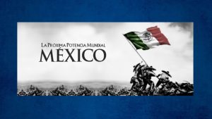 México… ¿Superpotencia?